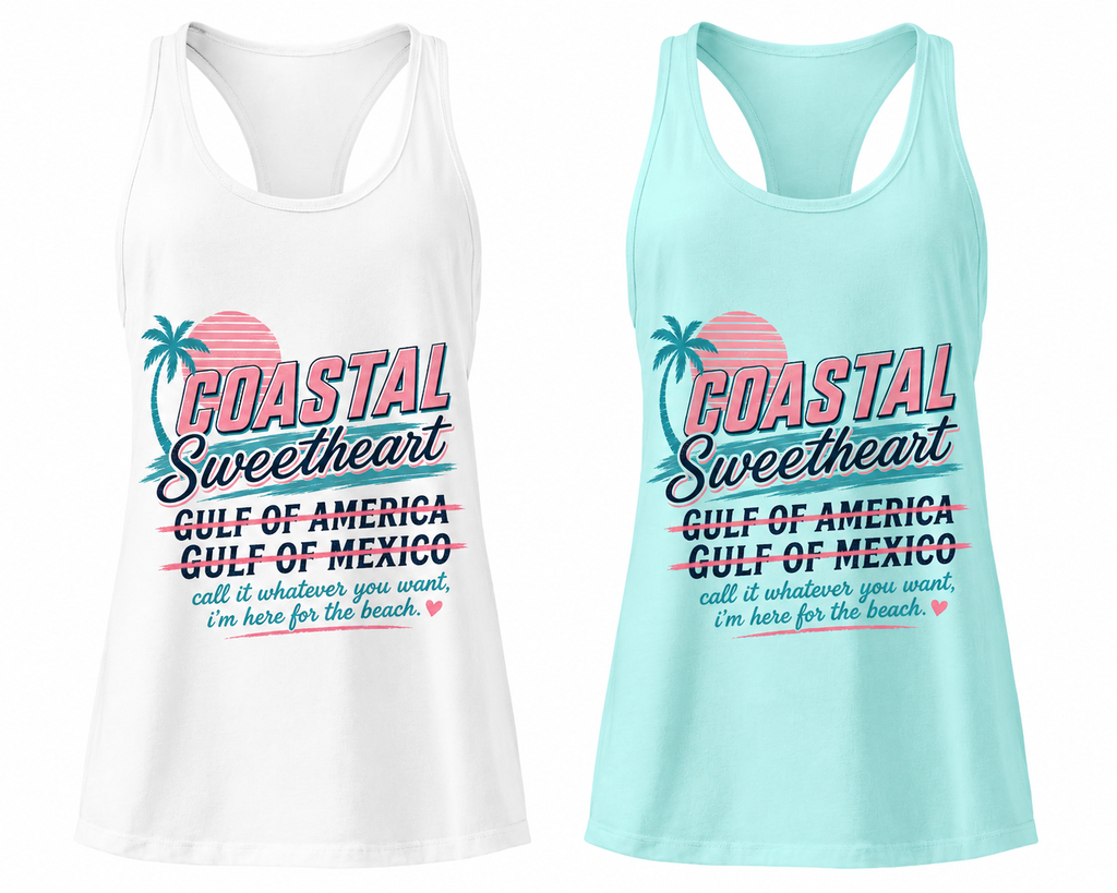 Coastal Sweetheart™ — Call It Whatever You Want Racerback Tank